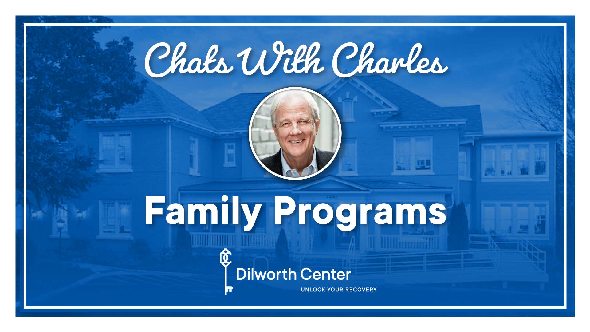 Chats with Charles - Addiction Treatment Center Family Programs for Recovery